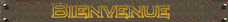 Bienvenue